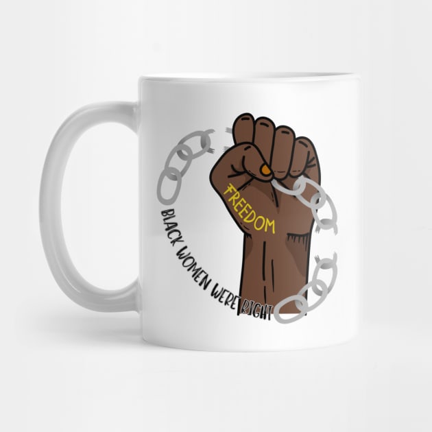 Black-Women-Were-Right by Creatifly Graphic Tees